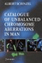 Catalogue of Unbalanced Chromosome Aberrations in Man